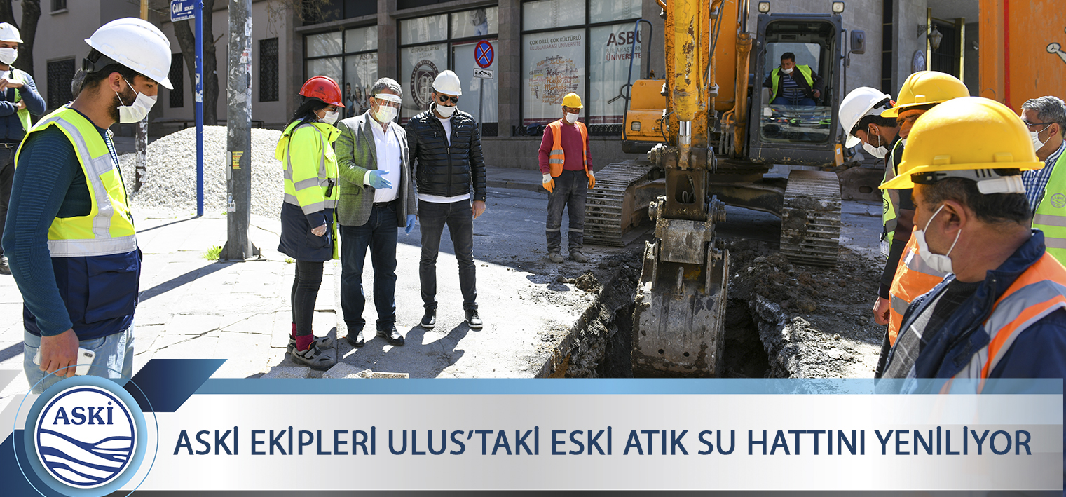 ASKİ EKİPLERİ ULUS’TAKİ ESKİ ATIK SU HATTINI YENİLİYOR